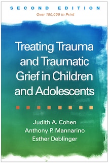 Couverture_Treating Trauma and Traumatic Grief in Children and Adolescents