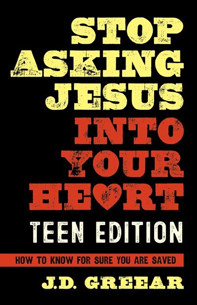 Couverture_Stop Asking Jesus Into Your Heart: The Teen Edition