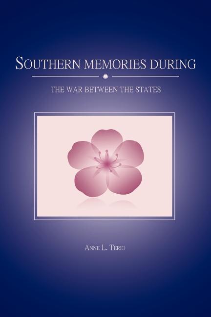 Front cover_Southern Memories During the War Between the States