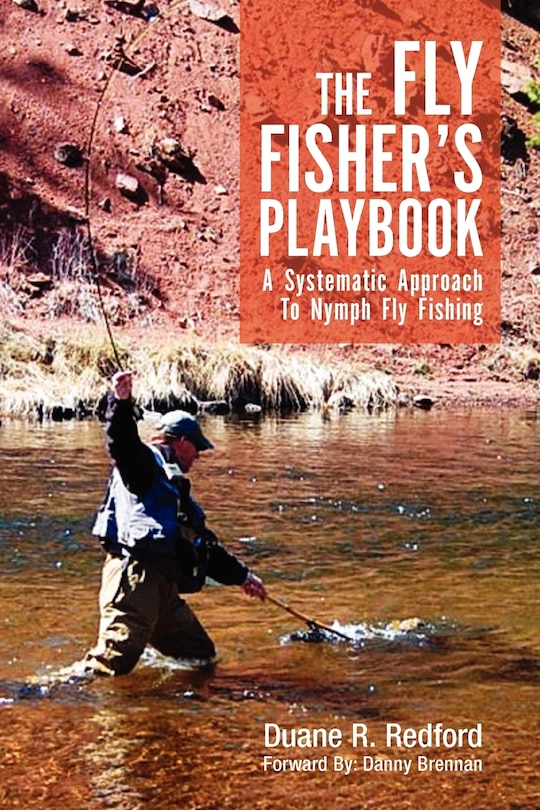 The Fly Fisher's Playbook: A Systematic Approach to Nymph Fly Fishing