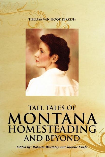 Front cover_Tall Tales of Montana Homesteading and Beyond