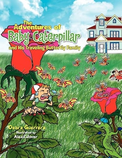 The Adventures of Baby Caterpillar and His Traveling Butterfly Family