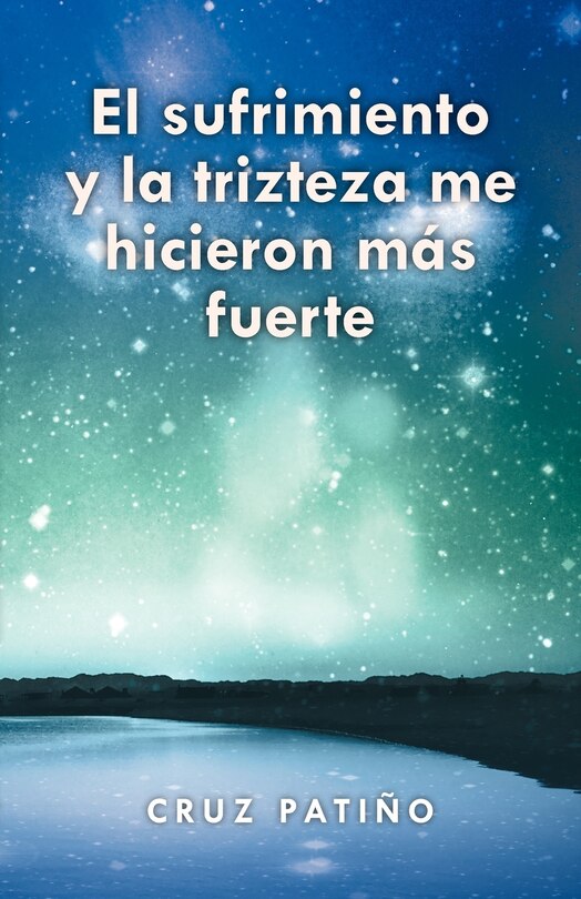 Couverture_El Sufrimiento y La Trizteza Me Hicieron Mas Fuerte