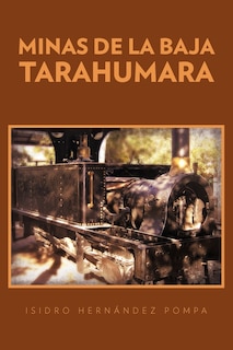 Front cover_Minas De La Baja Tarahumara