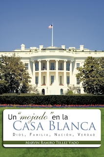 Couverture_Un Mojado En La Casa Blanca
