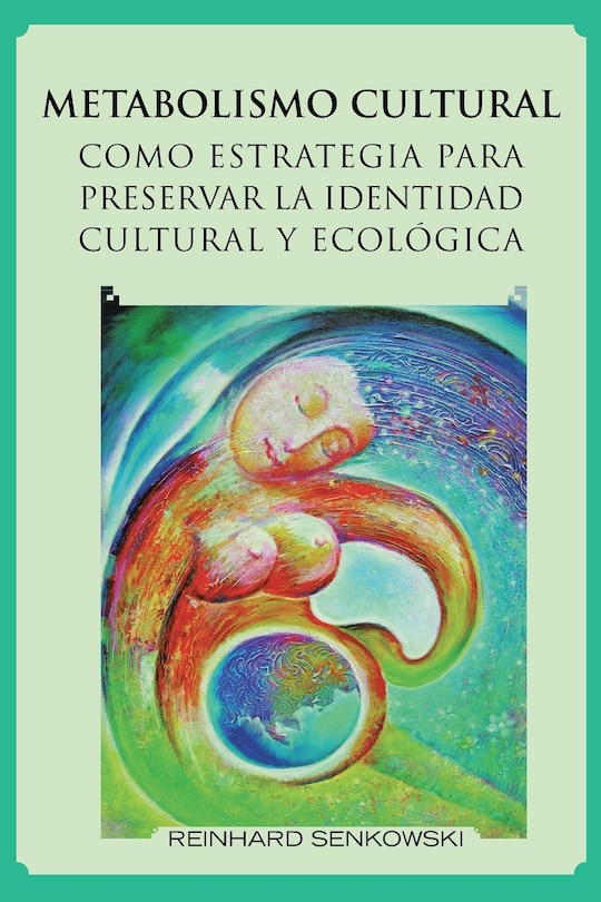 Front cover_Metabolismo Cultural Como Estrategia Para Preservar La Identidad Cultural y Ecologica