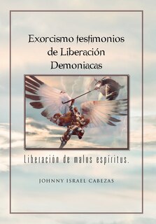 Front cover_Exorcismo Testimonios de Liberacion Demoniacas.