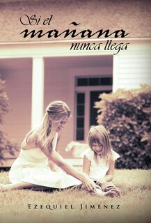 Front cover_Si El Ma Ana Nunca Llega