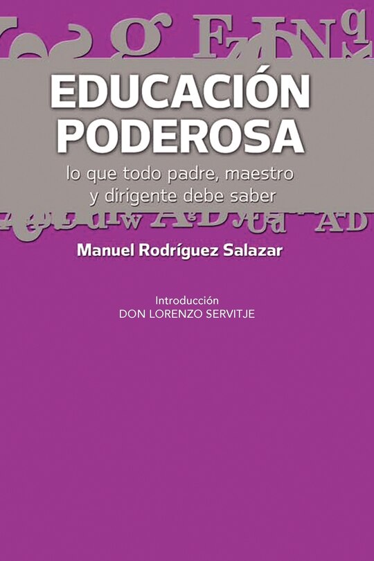 Educacion Poderosa: ...Lo Que Todo Padre, Maestro y Dirigente Debe Saber