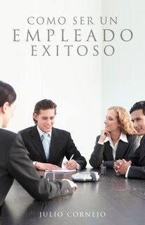 Couverture_Como Ser Un Empleado Exitoso