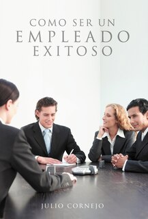 Front cover_Como Ser Un Empleado Exitoso