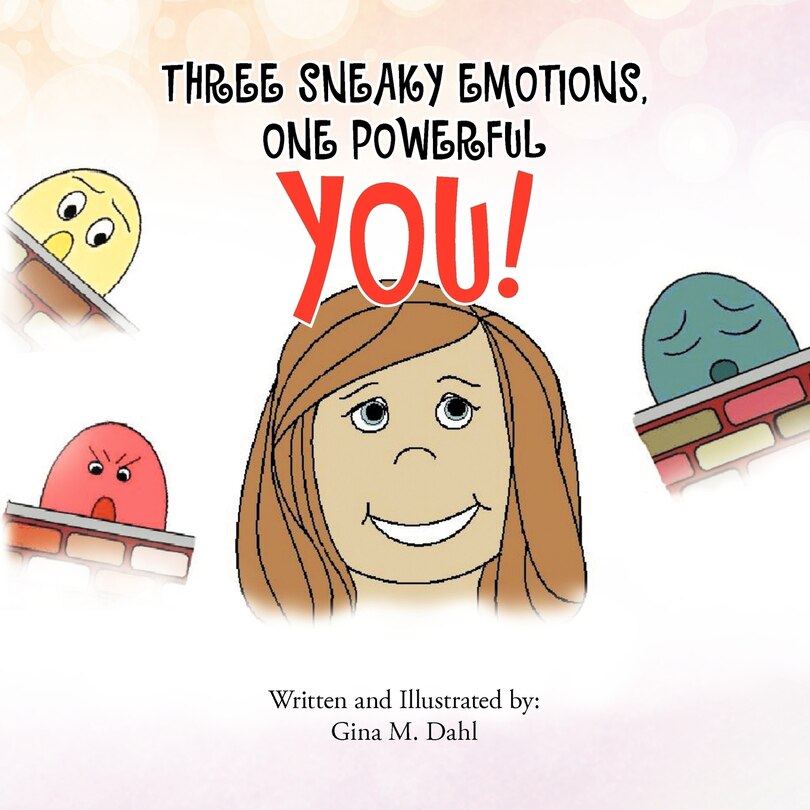 Front cover_Three Sneaky Emotions, One Powerful You
