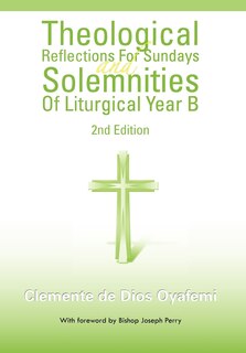 Front cover_Theological Reflections For Sundays And Solemnities Of Liturgical Year B