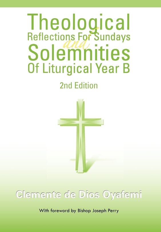 Front cover_Theological Reflections For Sundays And Solemnities Of Liturgical Year B