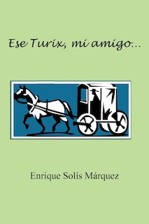 Couverture_Ese Turix, Mi Amigo...