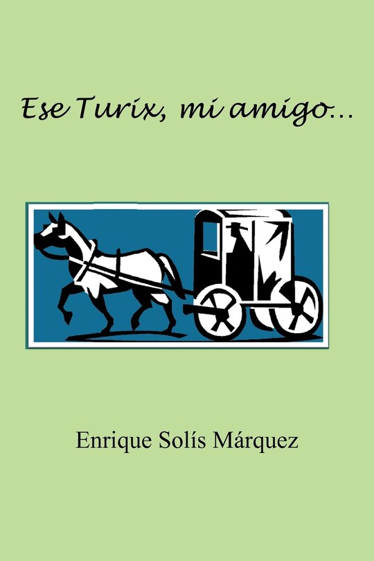 Couverture_Ese Turix, Mi Amigo...