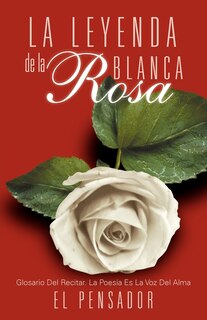 Front cover_La Leyenda De La Rosa Blanca