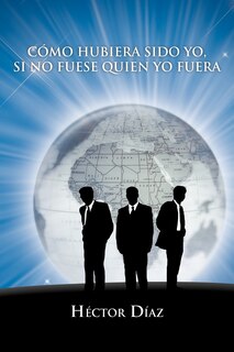 Front cover_Como Hubiera Sido Yo, Si No Fuese Quien Yo Fuera
