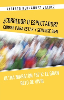Couverture_Corredor O Espectador? Correr Para Estar y Sentirse Bien