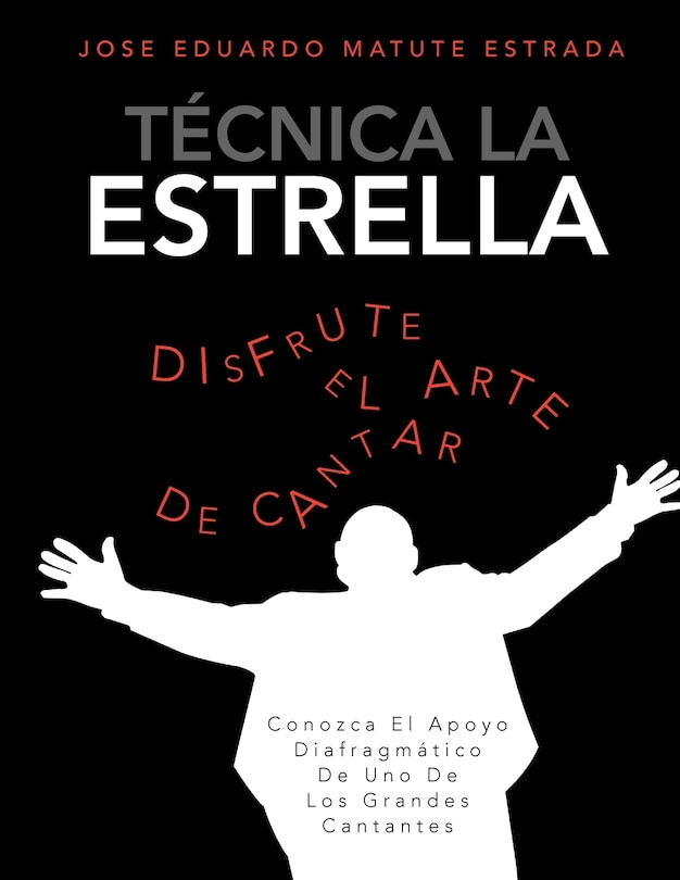 Front cover_Tecnica La Estrella: Conozca El Apoyo Diafragmatico de Uno de Los Grandes Cantantes