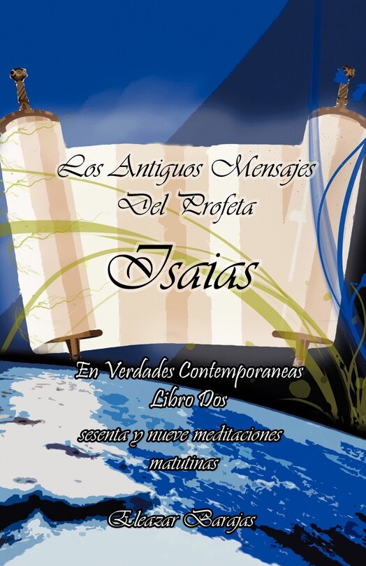 Front cover_Los Antiguos Mensajes del Profeta Isaias En Verdades Contemporaneas