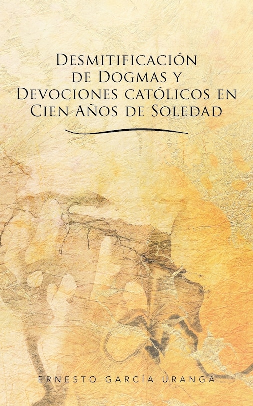 Couverture_Desmitificación De Dogmas Y Devociones Católicos En Cien Años De Soledad