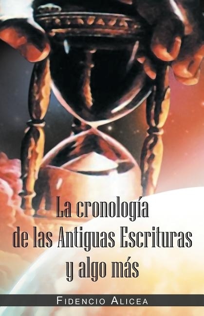Couverture_La Cronología De Las Antiguas Escrituras Y Algo Más