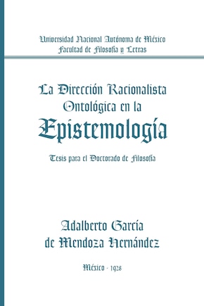 La Direccion Racionalista Ontologica En La Epistemologia: Tesis Para El Doctorado de Filosofia