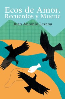 Couverture_Ecos de Amor, Recuerdos y Muerte