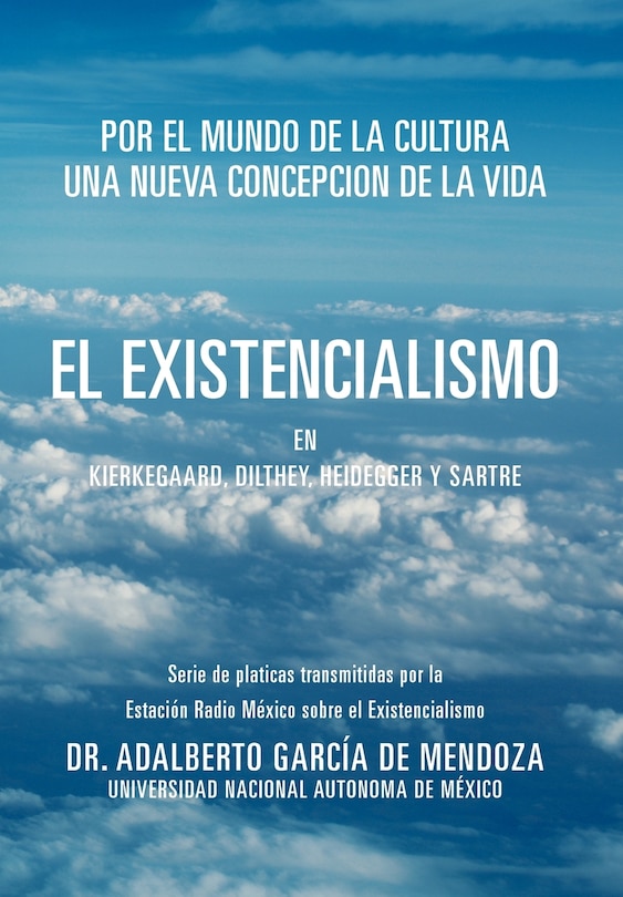 Front cover_El Existencialismo En Kierkegaard, Dilthey, Heidegger y Sartre