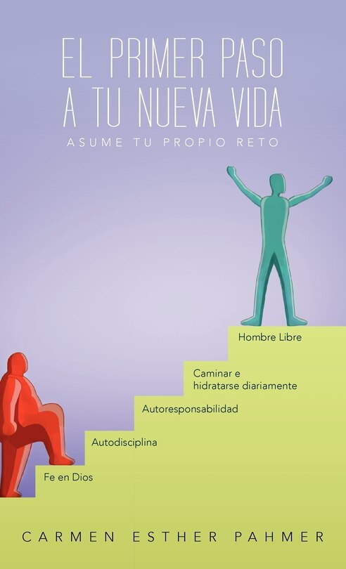 Front cover_El Primer Paso a Tu Nueva Vida: Asume Tu Propio Reto!!!
