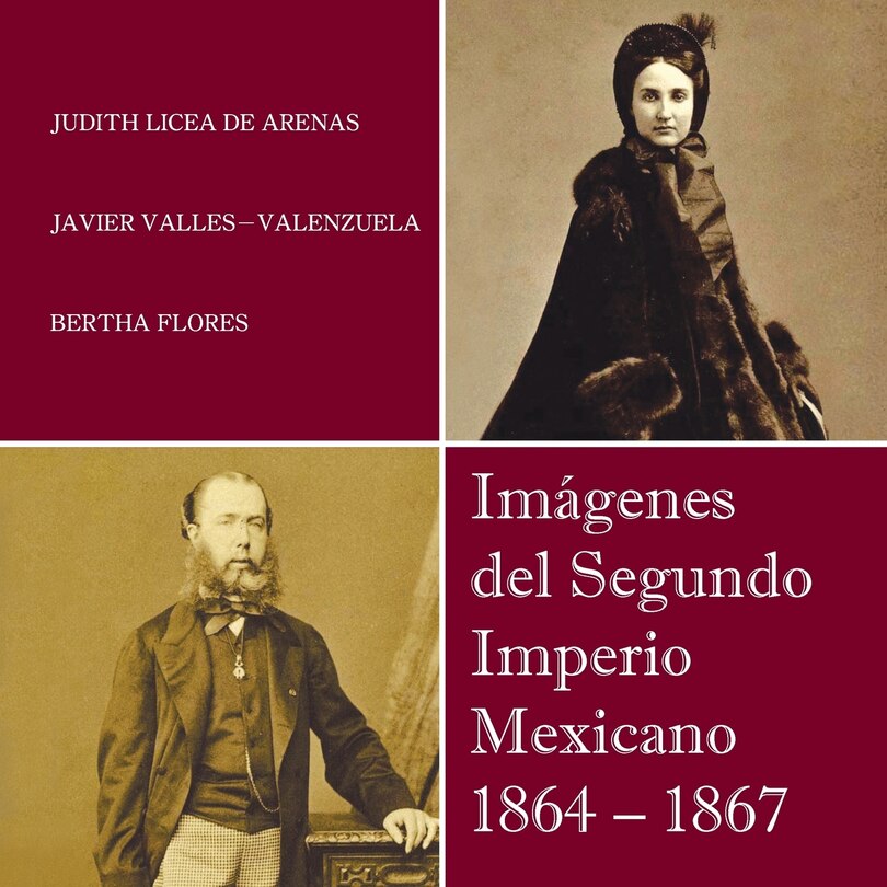Front cover_Imagenes del Segundo Imperio Mexicano 1864 - 1867