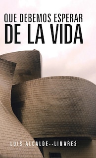 Front cover_Que Debemos Esperar De La Vida
