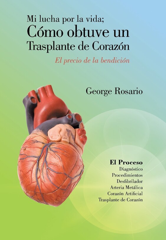 Front cover_Mi Lucha Por La Vida; Como Obtuve Un Trasplante de Corazon