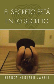 Front cover_El Secreto Esta En Lo Secreto