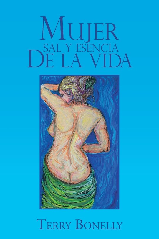 Mujer Sal Y Esencia De La Vida.