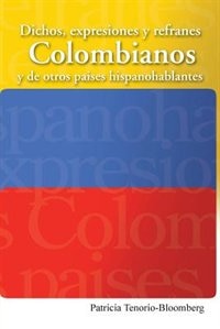 Front cover_Dichos, Expresiones y Refranes Colombianos y de Otros Paises Hispanohablantes