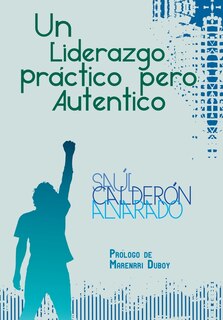Front cover_Un Liderazgo Practico Pero Autentico