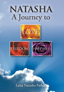 Front cover_NATASHA a journey to freedom, love and happiness