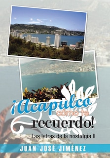 Front cover_Acapulco, Como Te Recuerdo!