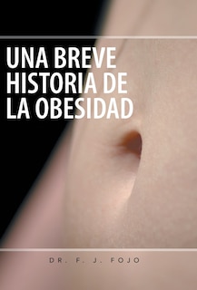 Front cover_Una Breve Historia De La Obesidad
