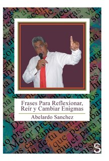 Front cover_Frases Para Reflexionar, Reir y Cambiar Enigmas