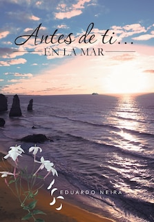 Front cover_Antes De Ti... En La Mar