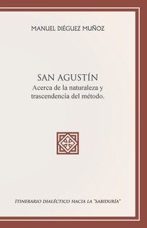 Front cover_SAN AGUSTÍN acerca de la naturaleza y trascendencia del método.