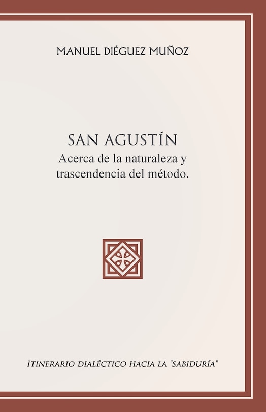 Front cover_SAN AGUSTÍN acerca de la naturaleza y trascendencia del método.