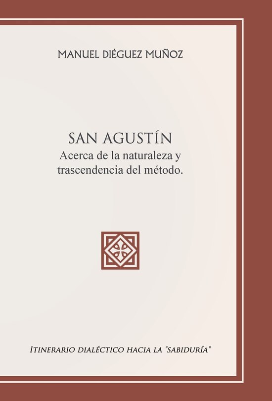 Couverture_SAN AGUSTÍN acerca de la naturaleza y trascendencia del método.