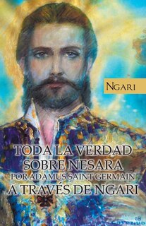Couverture_Toda La Verdad Sobre Nesara Por Adamus Saint Germain a Traves de Ngari