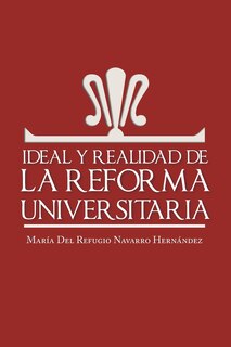 Front cover_Ideal y Realidad de La Reforma Universitaria