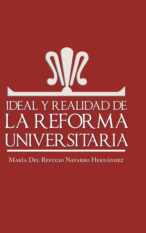 Front cover_Ideal y Realidad de La Reforma Universitaria