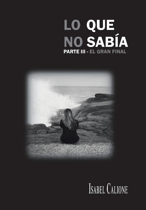 Couverture_Lo Que No Sabía, Parte Iii